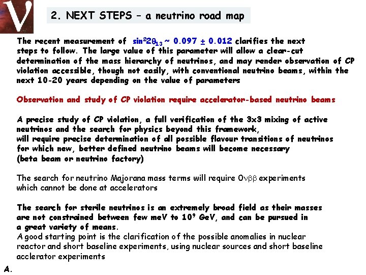 2. NEXT STEPS – a neutrino road map The recent measurement of sin 22