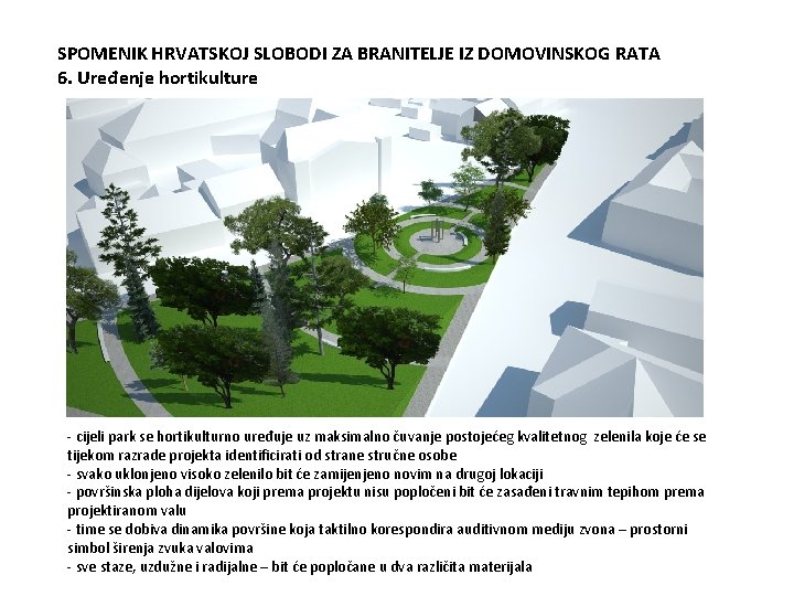 SPOMENIK HRVATSKOJ SLOBODI ZA BRANITELJE IZ DOMOVINSKOG RATA 6. Uređenje hortikulture - cijeli park