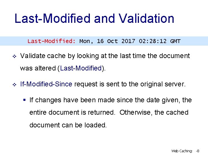 Last-Modified and Validation Last-Modified: Mon, 16 Oct 2017 02: 28: 12 GMT v Validate
