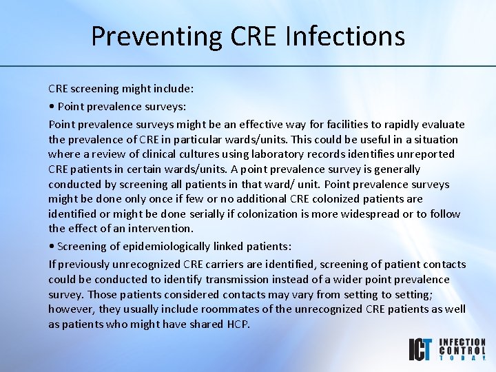 Preventing CRE Infections CRE screening might include: • Point prevalence surveys: Point prevalence surveys