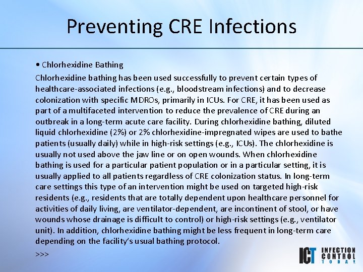 Preventing CRE Infections • Chlorhexidine Bathing Chlorhexidine bathing has been used successfully to prevent