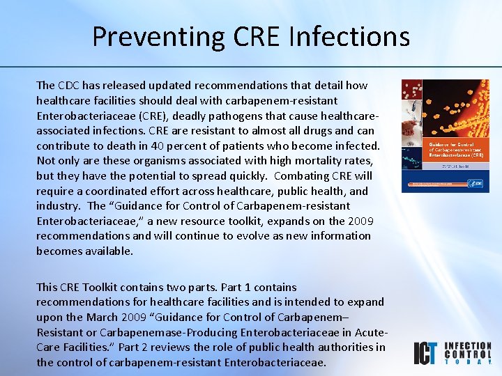 Preventing CRE Infections The CDC has released updated recommendations that detail how healthcare facilities