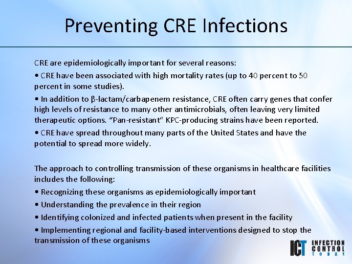 Preventing CRE Infections CRE are epidemiologically important for several reasons: • CRE have been