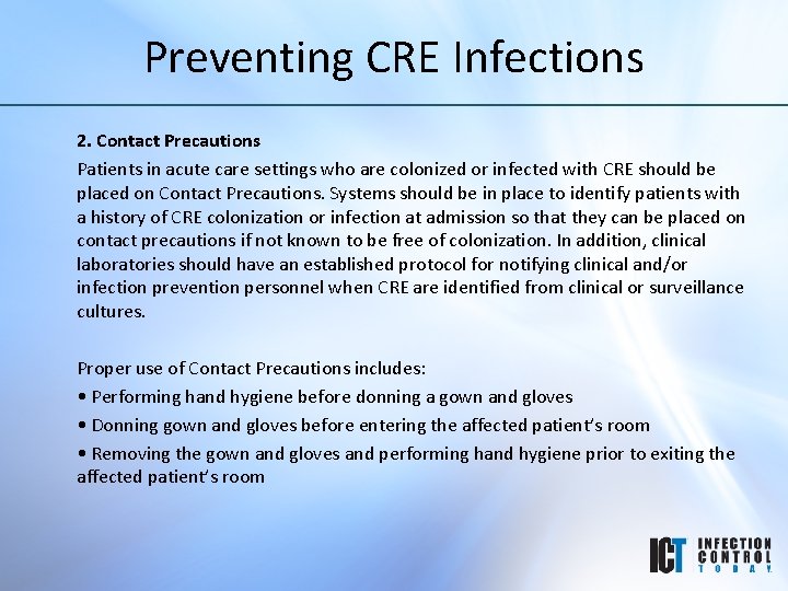 Preventing CRE Infections 2. Contact Precautions Patients in acute care settings who are colonized