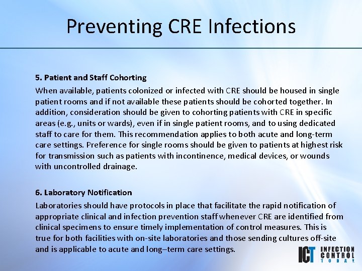 Preventing CRE Infections 5. Patient and Staff Cohorting When available, patients colonized or infected