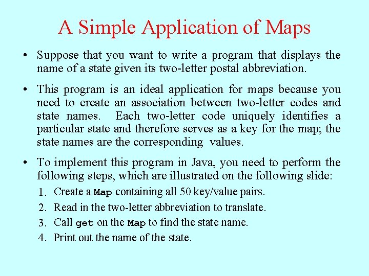 A Simple Application of Maps • Suppose that you want to write a program A Simple Application of Maps • Suppose that you want to write a program