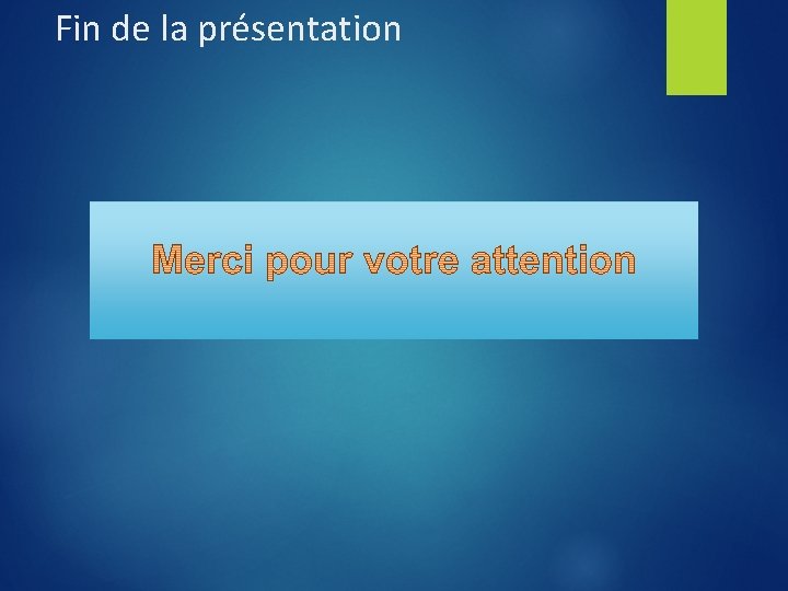 Fin de la présentation 