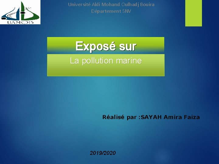 Université Akli Mohand Oulhadj Bouira Département SNV Exposé sur La pollution marine Réalisé par