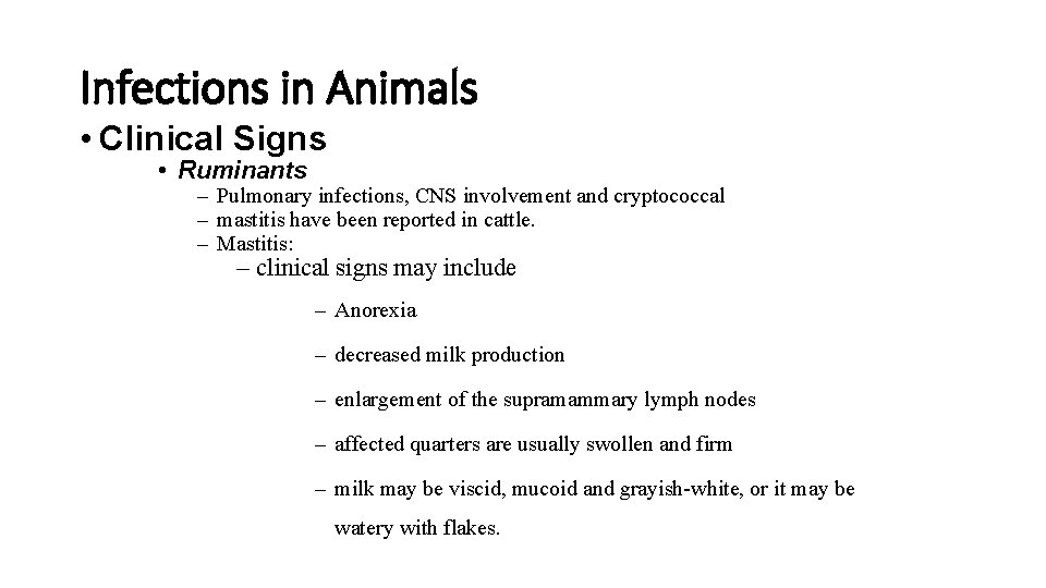 Infections in Animals • Clinical Signs • Ruminants ‒ Pulmonary infections, CNS involvement and