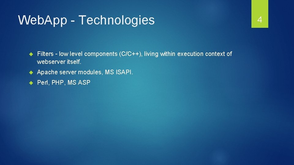 Web. App - Technologies Filters – low level components (C/C++), living within execution context