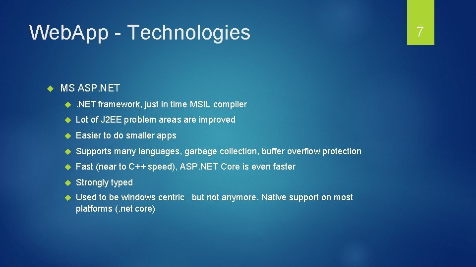 Web. App - Technologies MS ASP. NET framework, just in time MSIL compiler Lot
