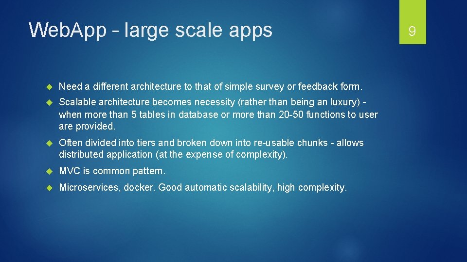 Web. App – large scale apps Need a different architecture to that of simple