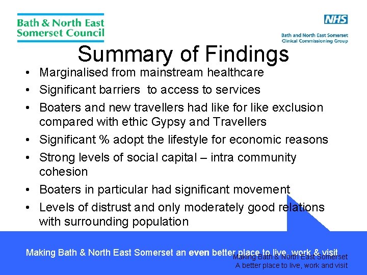 Summary of Findings • Marginalised from mainstream healthcare • Significant barriers to access to