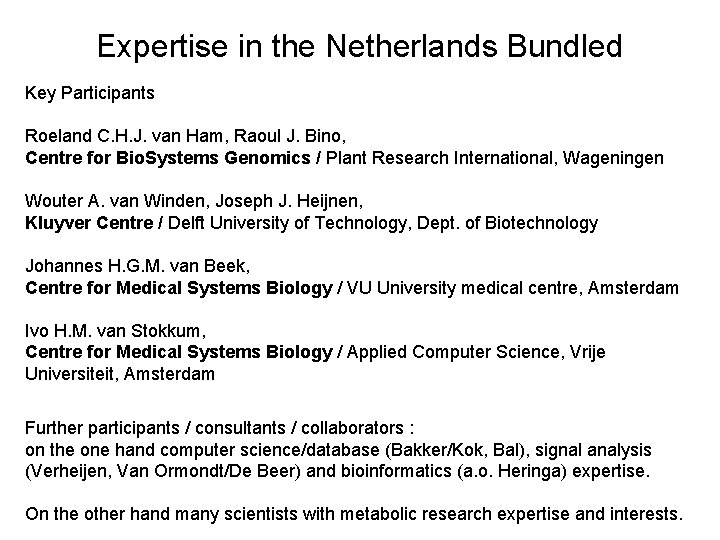 Expertise in the Netherlands Bundled Key Participants Roeland C. H. J. van Ham, Raoul
