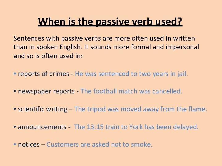 When is the passive verb used? Sentences with passive verbs are more often used