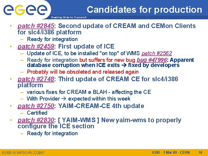 Candidates for production Enabling Grids for E-scienc. E • patch #2845: Second update of