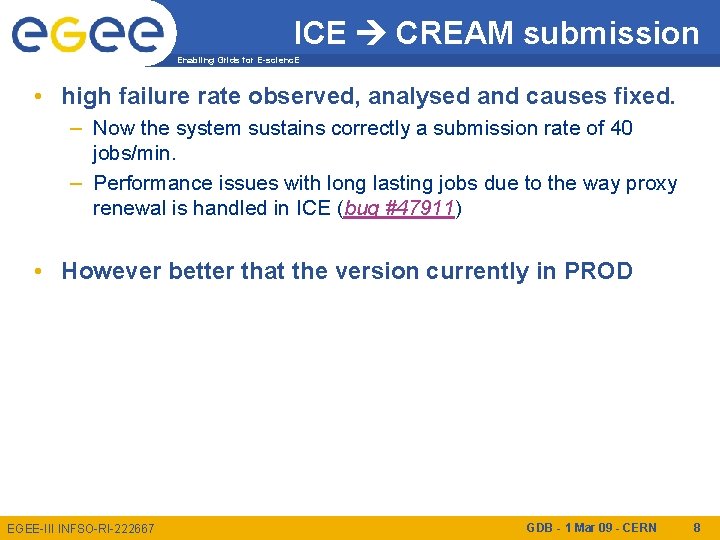 ICE CREAM submission Enabling Grids for E-scienc. E • high failure rate observed, analysed