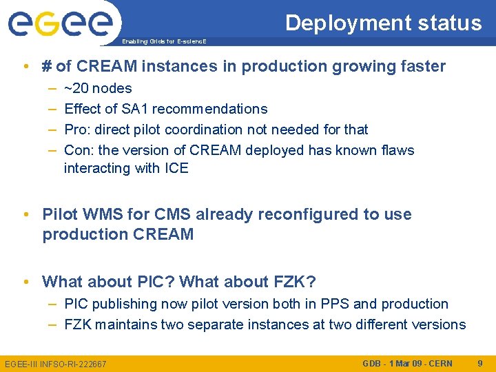 Deployment status Enabling Grids for E-scienc. E • # of CREAM instances in production