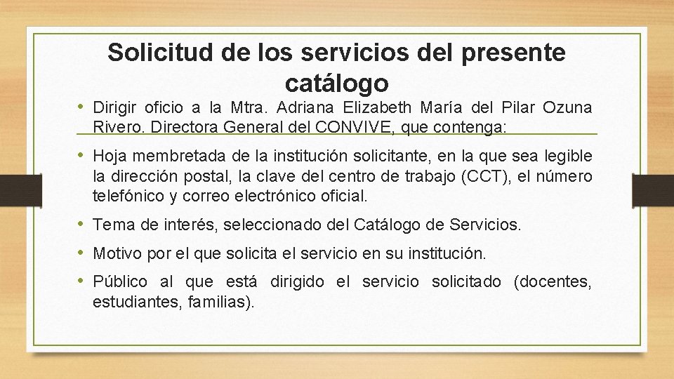 Solicitud de los servicios del presente catálogo • Dirigir oficio a la Mtra. Adriana