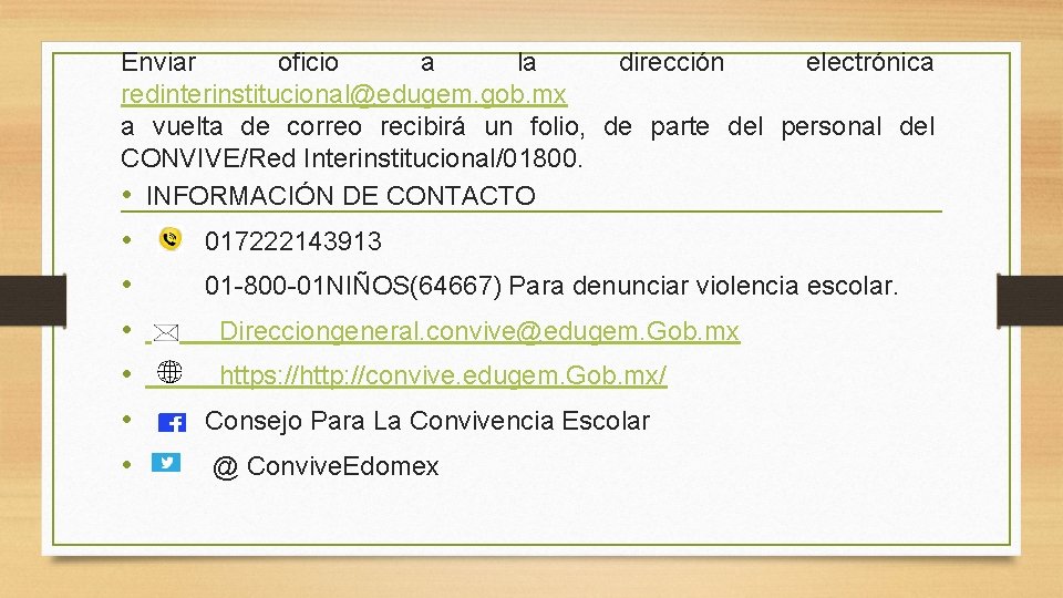 Enviar oficio a la dirección electrónica redinterinstitucional@edugem. gob. mx a vuelta de correo recibirá