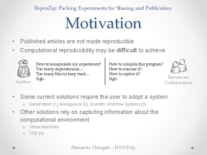 Repro. Zip: Packing Experiments for Sharing and Publication Motivation • Published articles are not
