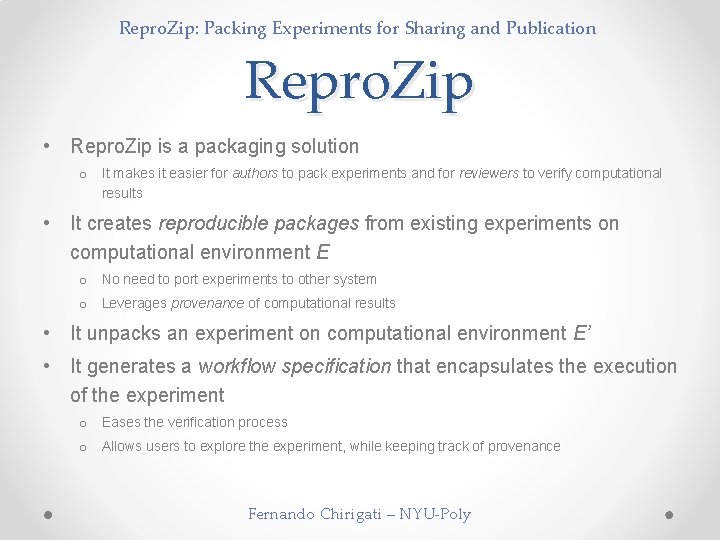 Repro. Zip: Packing Experiments for Sharing and Publication Repro. Zip • Repro. Zip is