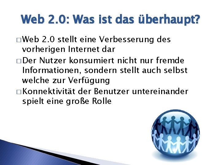 Web 2. 0: Was ist das überhaupt? � Web 2. 0 stellt eine Verbesserung