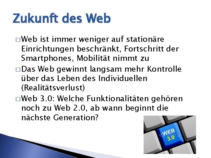 Zukunft des Web � Web ist immer weniger auf stationäre Einrichtungen beschränkt, Fortschritt der