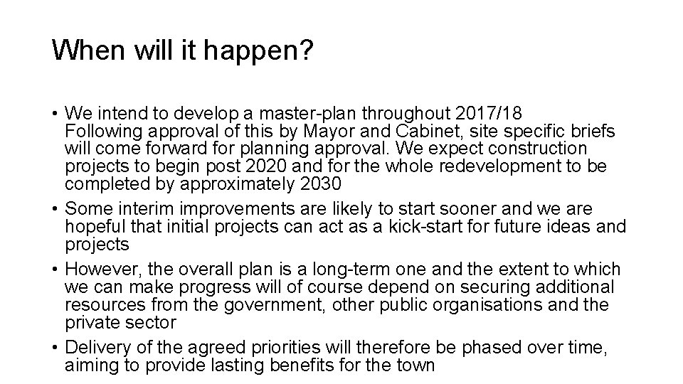 When will it happen? • We intend to develop a master-plan throughout 2017/18 Following