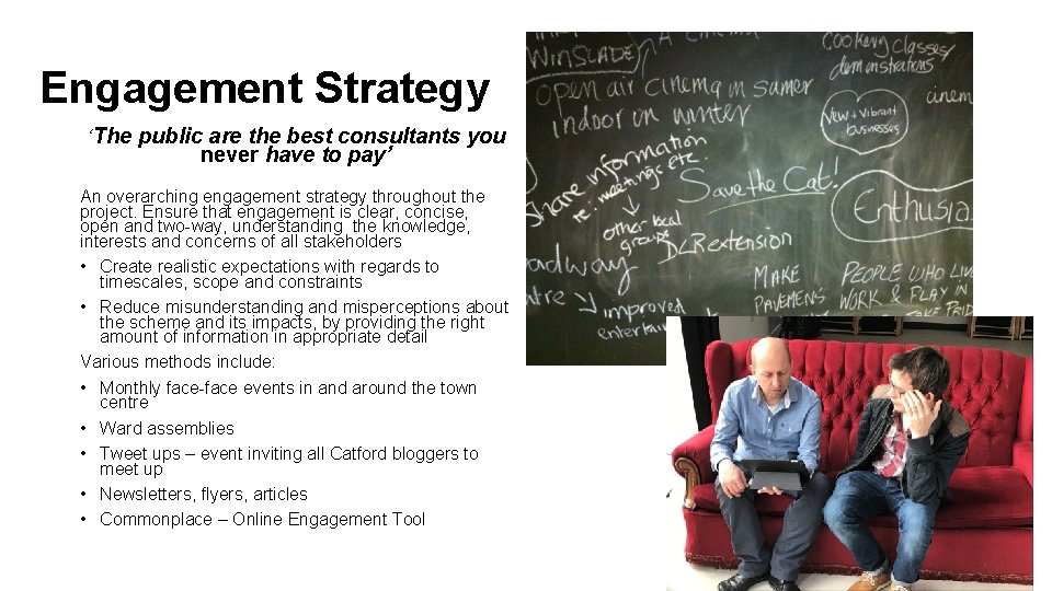 Engagement Strategy ‘The public are the best consultants you never have to pay’ An