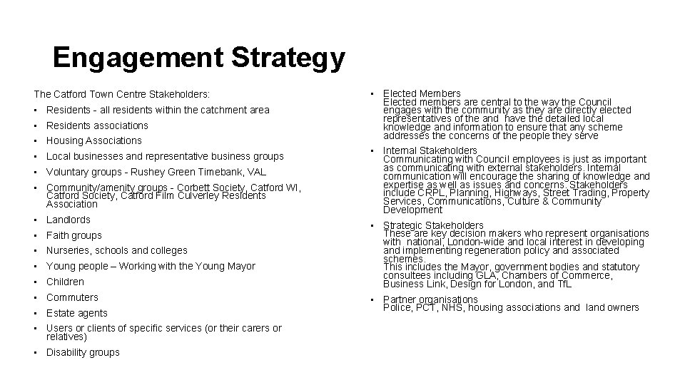 Engagement Strategy The Catford Town Centre Stakeholders: • Residents - all residents within the