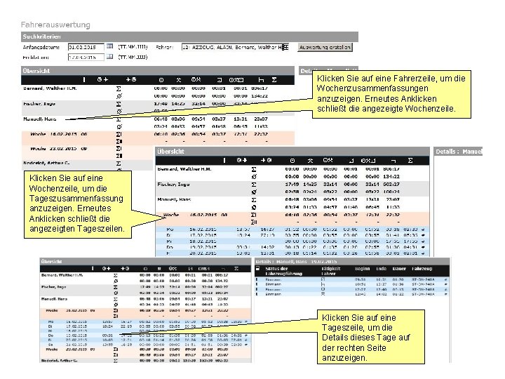 Klicken Sie auf eine Fahrerzeile, um die Wochenzusammenfassungen anzuzeigen. Erneutes Anklicken schließt die angezeigte