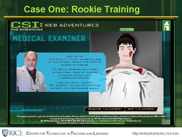 Case One: Rookie Training Medical Examiner CENTER FOR TECHNOLOGY IN TEACHING AND LEARNING http: