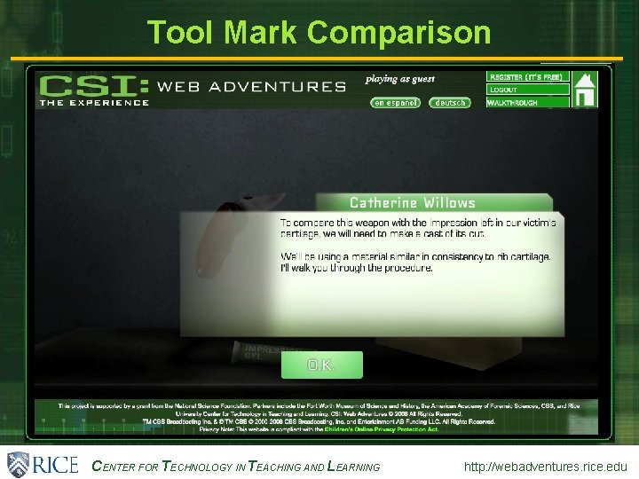 Tool Mark Comparison CENTER FOR TECHNOLOGY IN TEACHING AND LEARNING http: //webadventures. rice. edu