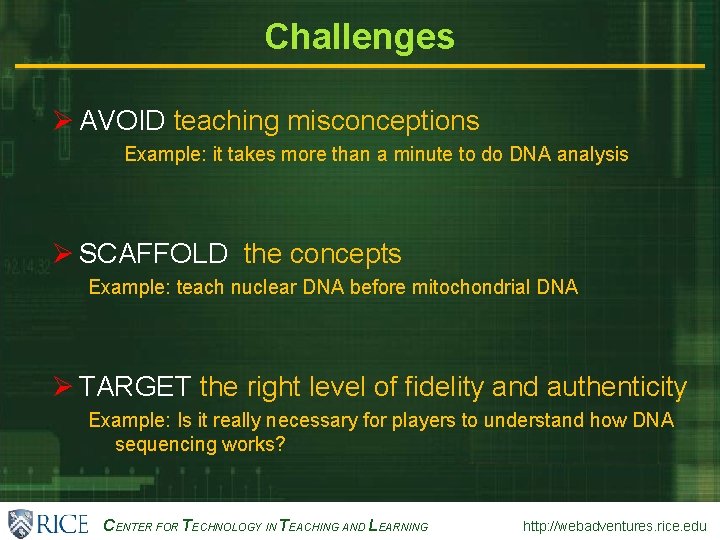 Challenges Ø AVOID teaching misconceptions Example: it takes more than a minute to do