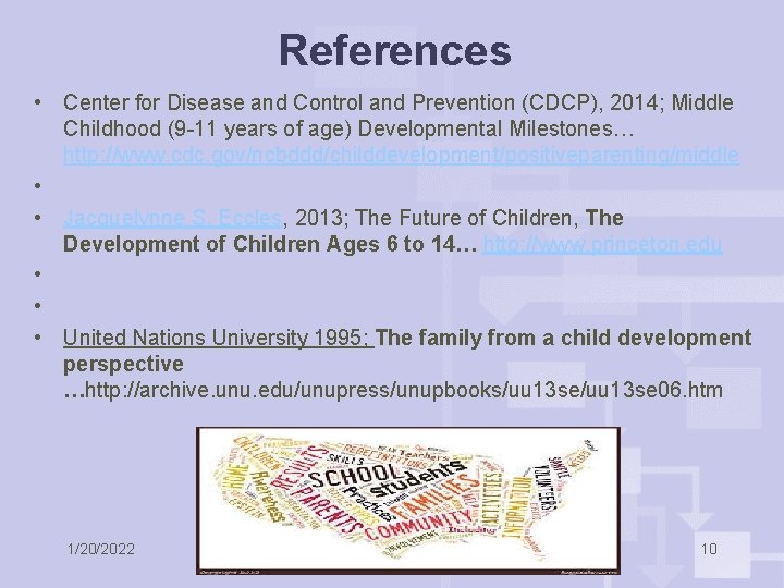 References • Center for Disease and Control and Prevention (CDCP), 2014; Middle Childhood (9