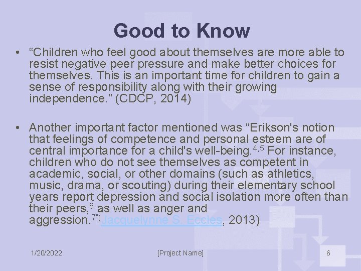 Good to Know • “Children who feel good about themselves are more able to