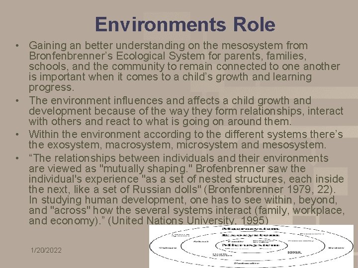 Environments Role • Gaining an better understanding on the mesosystem from Bronfenbrenner’s Ecological System