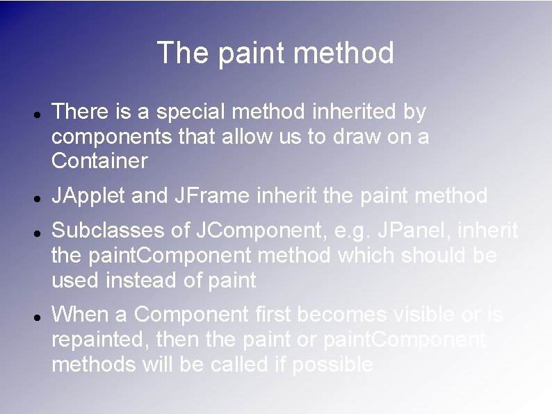 The paint method There is a special method inherited by components that allow us