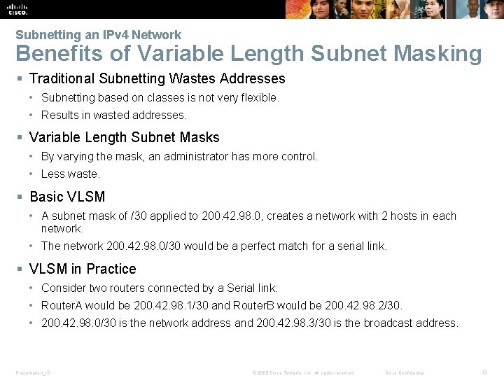 Subnetting an IPv 4 Network Benefits of Variable Length Subnet Masking § Traditional Subnetting