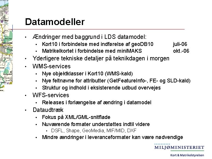 Datamodeller • Ændringer med baggrund i LDS datamodel: Kort 10 i forbindelse med indførelse