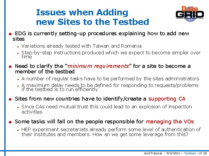 Issues when Adding new Sites to the Testbed u EDG is currently setting-up procedures