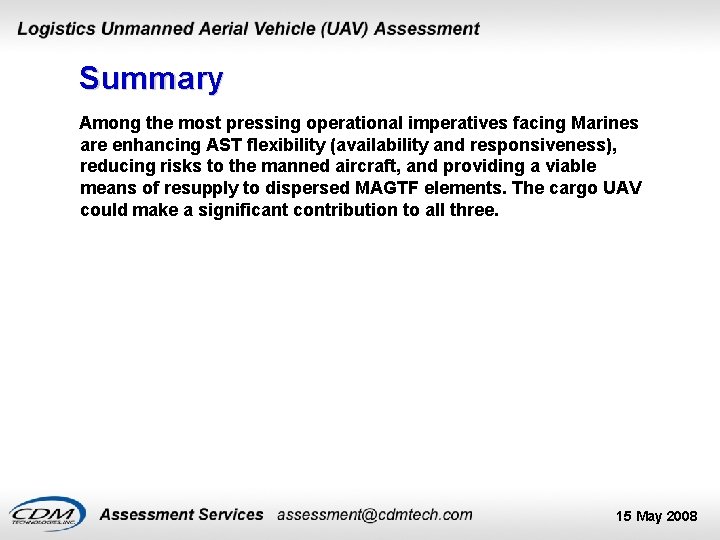 Summary Among the most pressing operational imperatives facing Marines are enhancing AST flexibility (availability