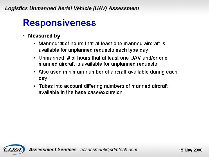 Responsiveness • Measured by • Manned: # of hours that at least one manned