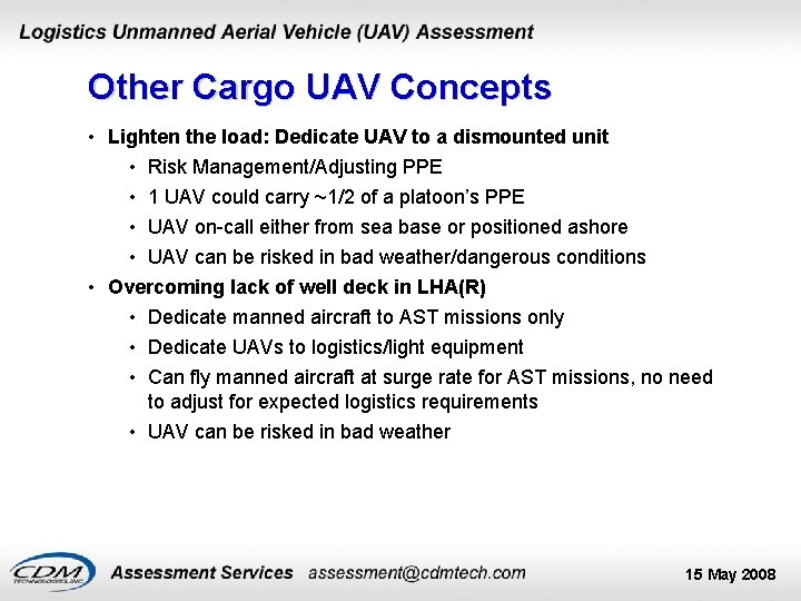 Other Cargo UAV Concepts • Lighten the load: Dedicate UAV to a dismounted unit
