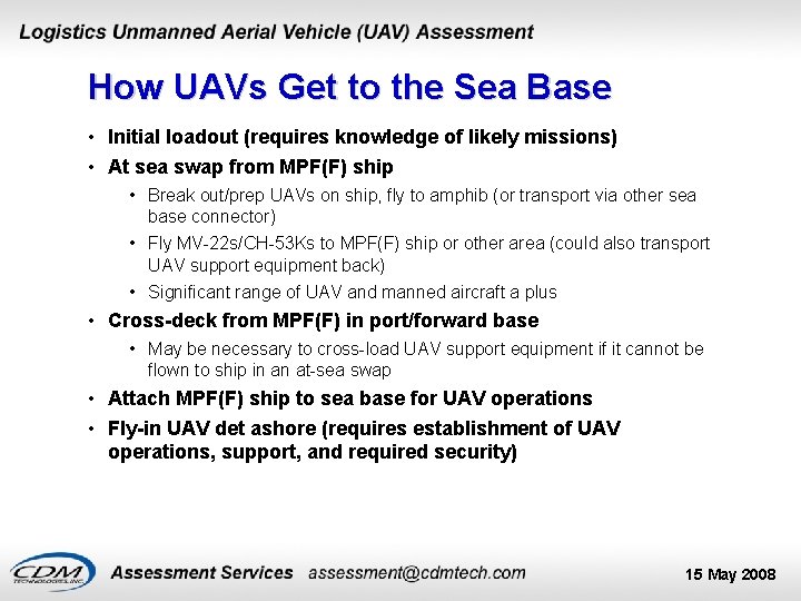 How UAVs Get to the Sea Base • Initial loadout (requires knowledge of likely