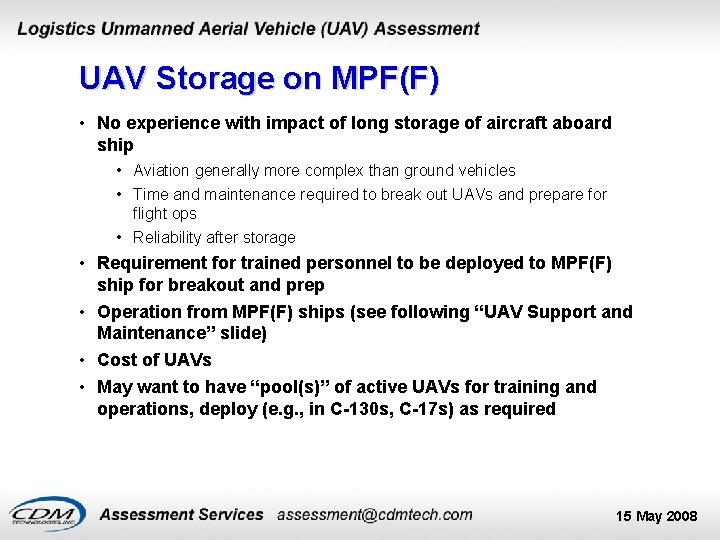 UAV Storage on MPF(F) • No experience with impact of long storage of aircraft
