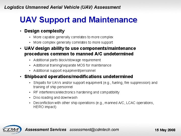 UAV Support and Maintenance • Design complexity • More capable generally correlates to more