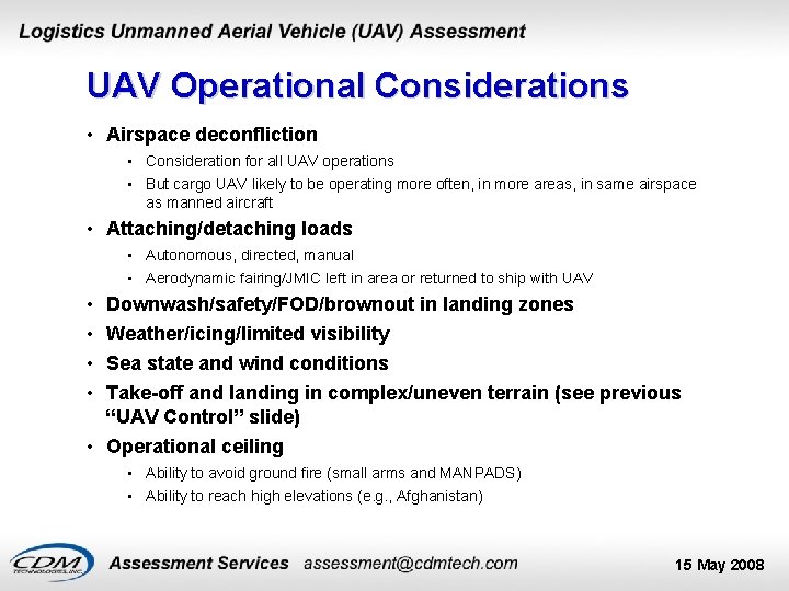 UAV Operational Considerations • Airspace deconfliction • Consideration for all UAV operations • But