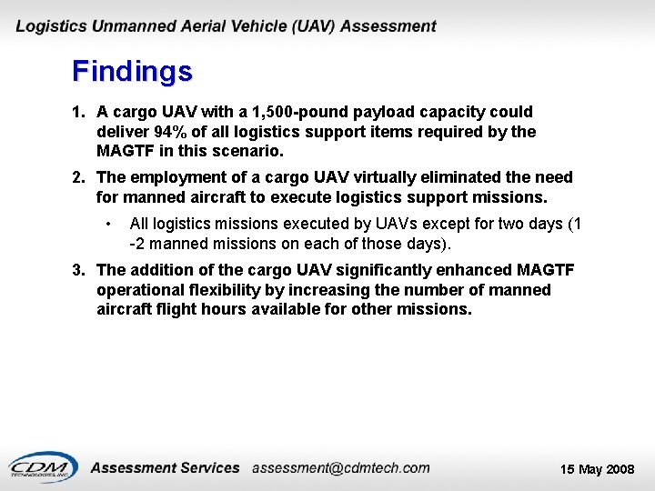 Findings 1. A cargo UAV with a 1, 500 -pound payload capacity could deliver